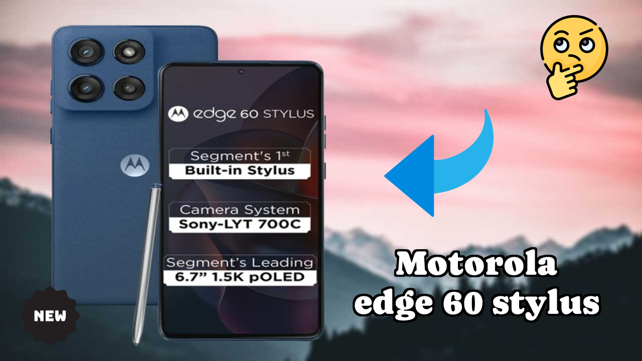 Motorola Edge 60 Stylus Price: ₹19,728 - Complete Buying Guide