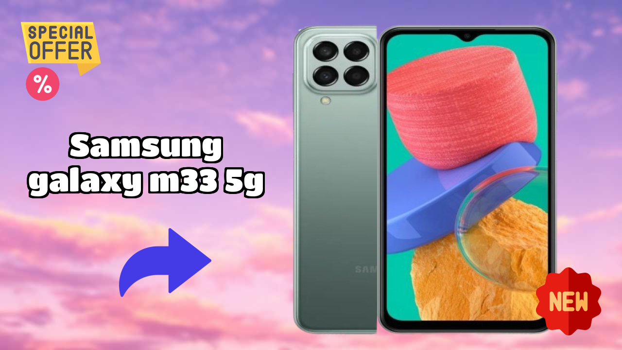 Samsung Galaxy M33 5G vs Samsung: Which Offers More?